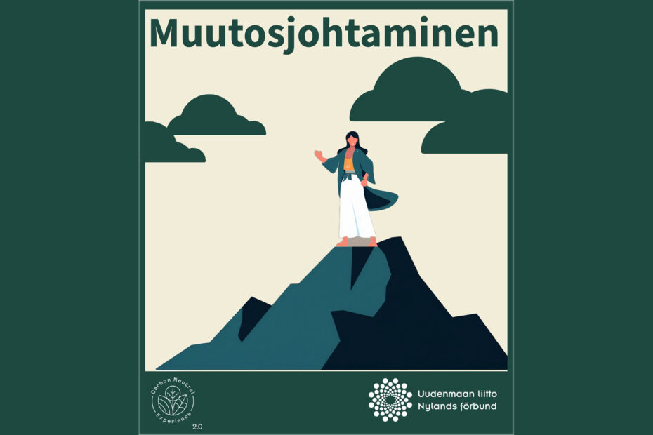 Nainen vuoren päällä ja vihreitä pilviä. Teksti muutosjohtaminen.